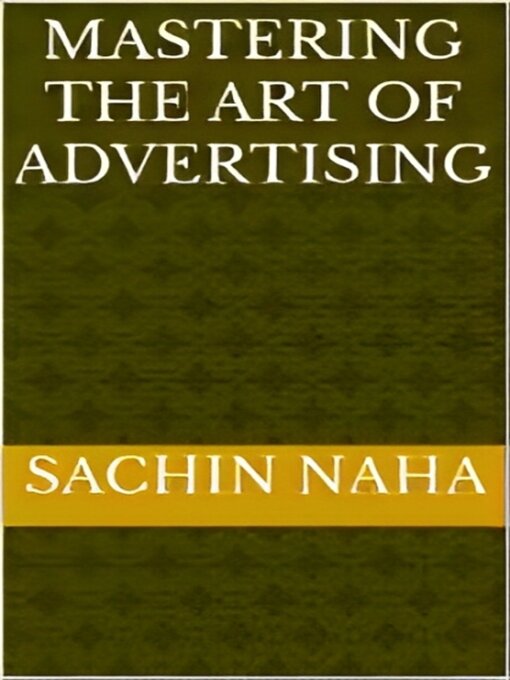 Title details for Mastering the Art of Advertising by Sachin Naha - Wait list